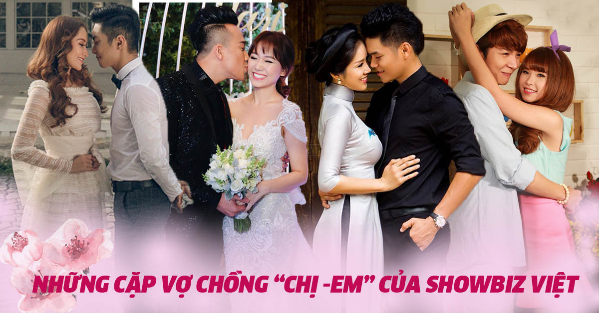 4 cặp đôi showbiz Việt có chuyện tình chị - em đẹp như Song Joong Ki và Song Hye Kyo 4 cặp đôi showbiz Việt có chuyện tình chị - em đẹp như Song Joong Ki và Song Hye Kyo