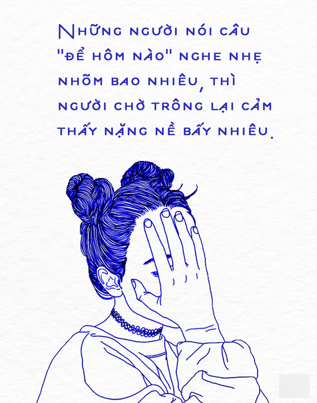 Đừng cho phép mình chờ trông những mối quan hệ khất lần khất lữa mang tên để hôm nào... Đừng cho phép mình chờ trông những mối quan hệ khất lần khất lữa mang tên để hôm nào...