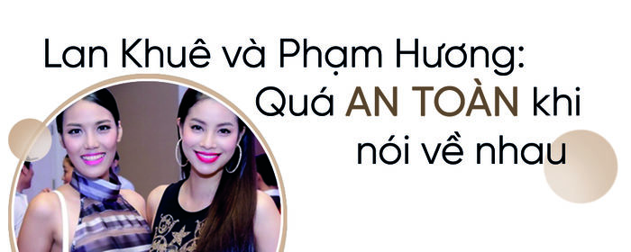 Lan Khuê và những mối quan hệ với các chân dài đình đám nhất showbiz hiện nay Lan Khuê và những mối quan hệ với các chân dài đình đám nhất showbiz hiện nay