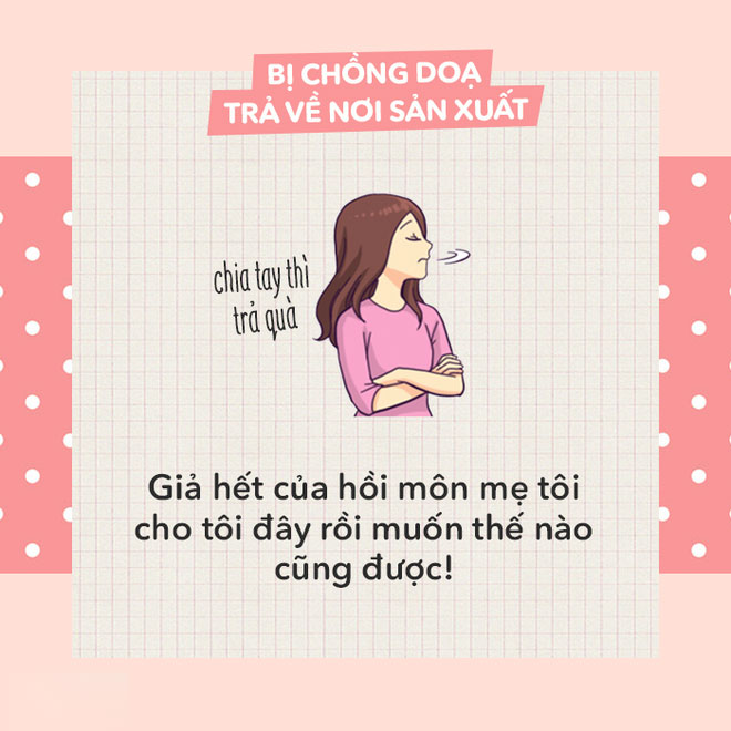 Bị chồng dọa trả về nơi sản xuất, các mẹ hãy đáp trả bằng những câu cực ngầu sau đây