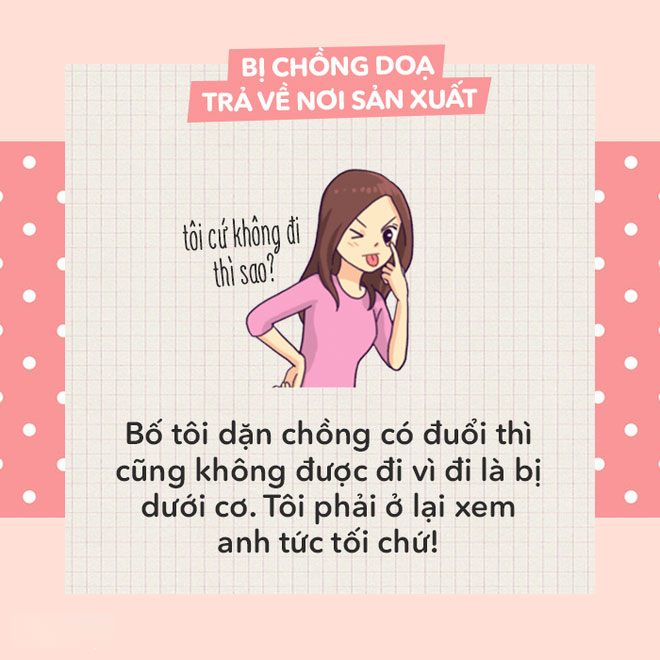 Bị chồng dọa trả về nơi sản xuất, các mẹ hãy đáp trả bằng những câu cực ngầu sau đây