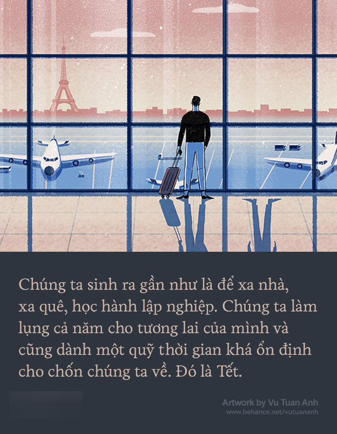 Chúng ta sinh ra gần như là để xa nhà. Bạn có thể muốn bỏ Tết, tôi thì không! Chúng ta sinh ra gần như là để xa nhà. Bạn có thể muốn bỏ Tết, tôi thì không!