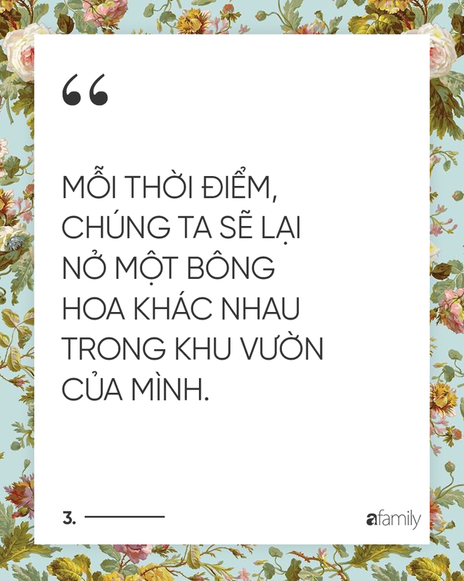 Phụ nữ, dù chọn mình là bông hoa nào, hãy cứ rực rỡ nhất trong thời điểm ấy Phụ nữ, dù chọn mình là bông hoa nào, hãy cứ rực rỡ nhất trong thời điểm ấy