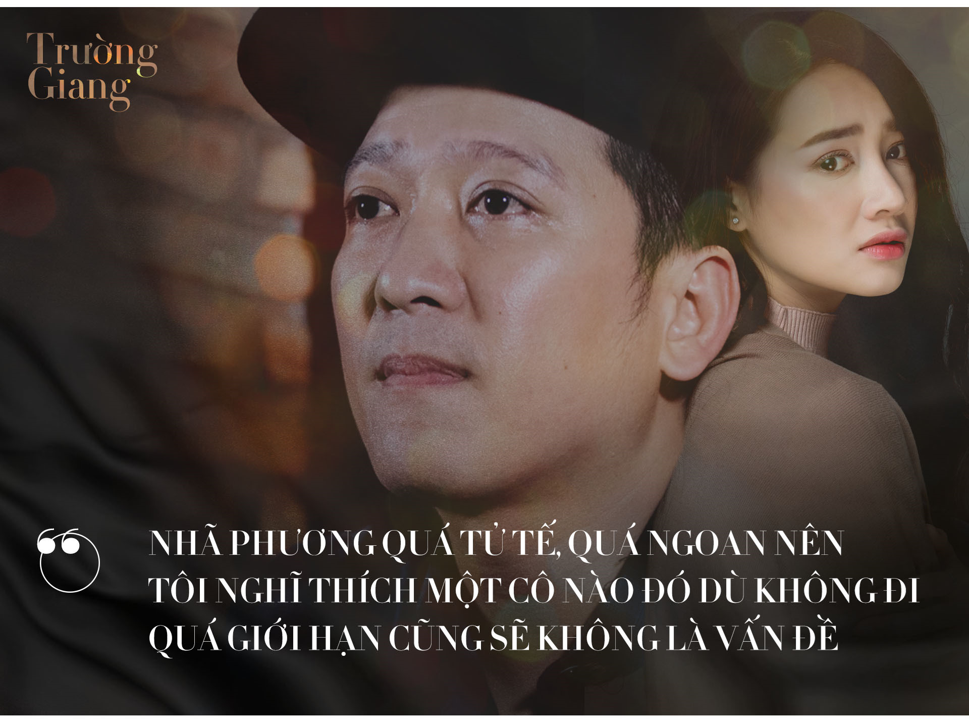 Trường Giang: Không dám mong sự tha thứ của Nhã Phương sau lỗi lầm Trường Giang: Không dám mong sự tha thứ của Nhã Phương sau lỗi lầm
