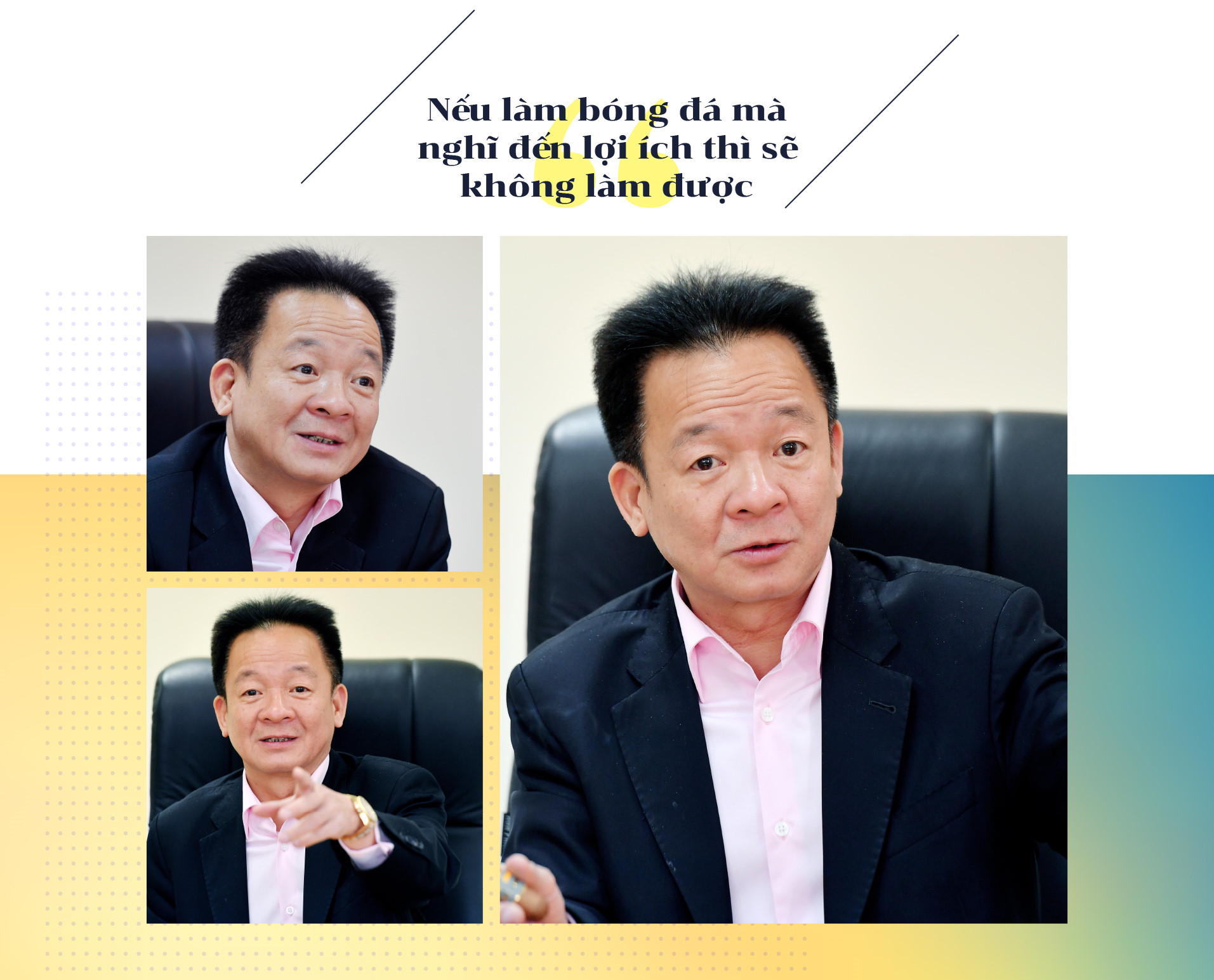 Bầu Hiển: Làm kinh doanh mệt nhưng sướng Bầu Hiển: Làm kinh doanh mệt nhưng sướng