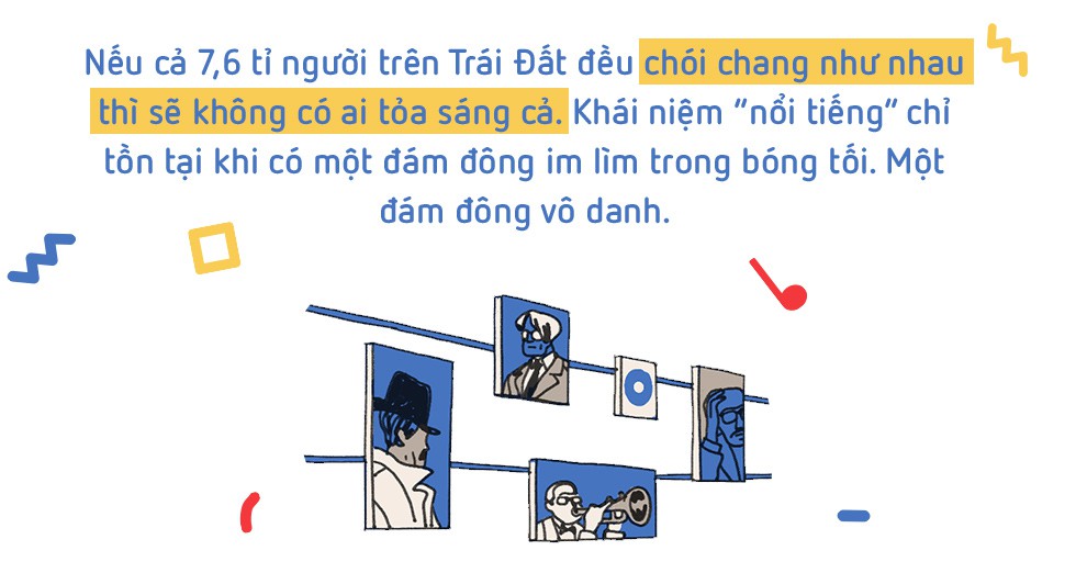 Đừng sợ đời mình nhạt nhẽo, chúng ta không cần sự nổi tiếng để hạnh phúc và thành công Đừng sợ đời mình nhạt nhẽo, chúng ta không cần sự nổi tiếng để hạnh phúc và thành công