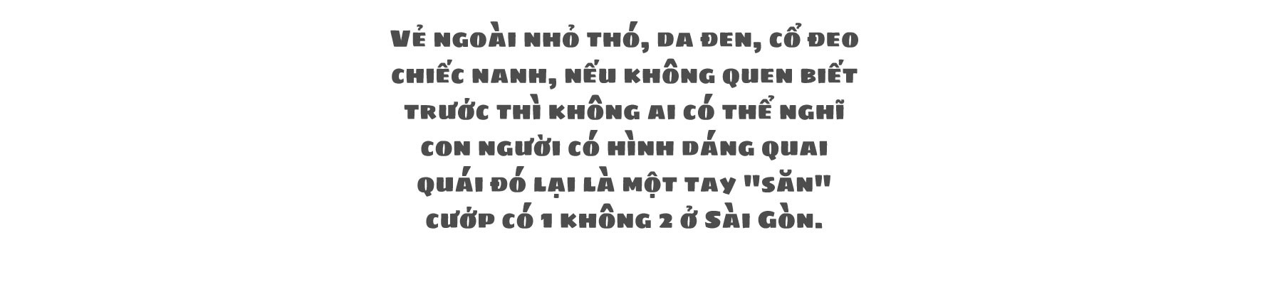 Quái kiệt săn cướp ở Sài Gòn