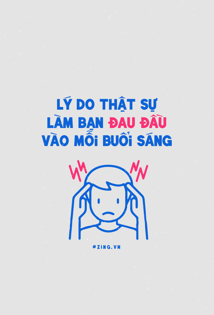 Lý do thật sự làm bạn đau đầu vào mỗi buổi sáng