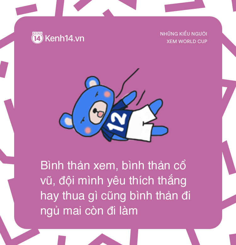 Những kiểu người đi đâu cũng gặp trong mùa World Cup Những kiểu người đi đâu cũng gặp trong mùa World Cup