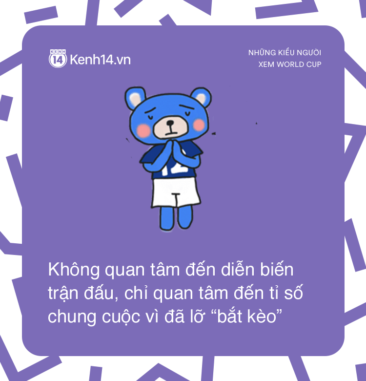 Những kiểu người đi đâu cũng gặp trong mùa World Cup Những kiểu người đi đâu cũng gặp trong mùa World Cup