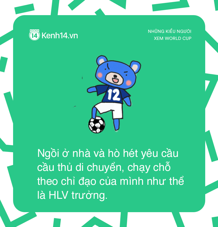 Những kiểu người đi đâu cũng gặp trong mùa World Cup Những kiểu người đi đâu cũng gặp trong mùa World Cup
