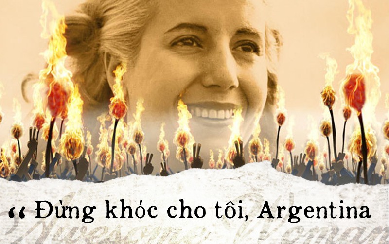 Đừng khóc cho tôi, Argentina - Giai điệu buồn và câu chuyện về người phụ nữ từ đáy xã hội vươn lên thành đệ nhất phu nhân triệu người dân tôn kính Đừng khóc cho tôi, Argentina - Giai điệu buồn và câu chuyện về người phụ nữ từ đáy xã hội vươn lên thành đệ nhất phu nhân triệu người dân tôn kính