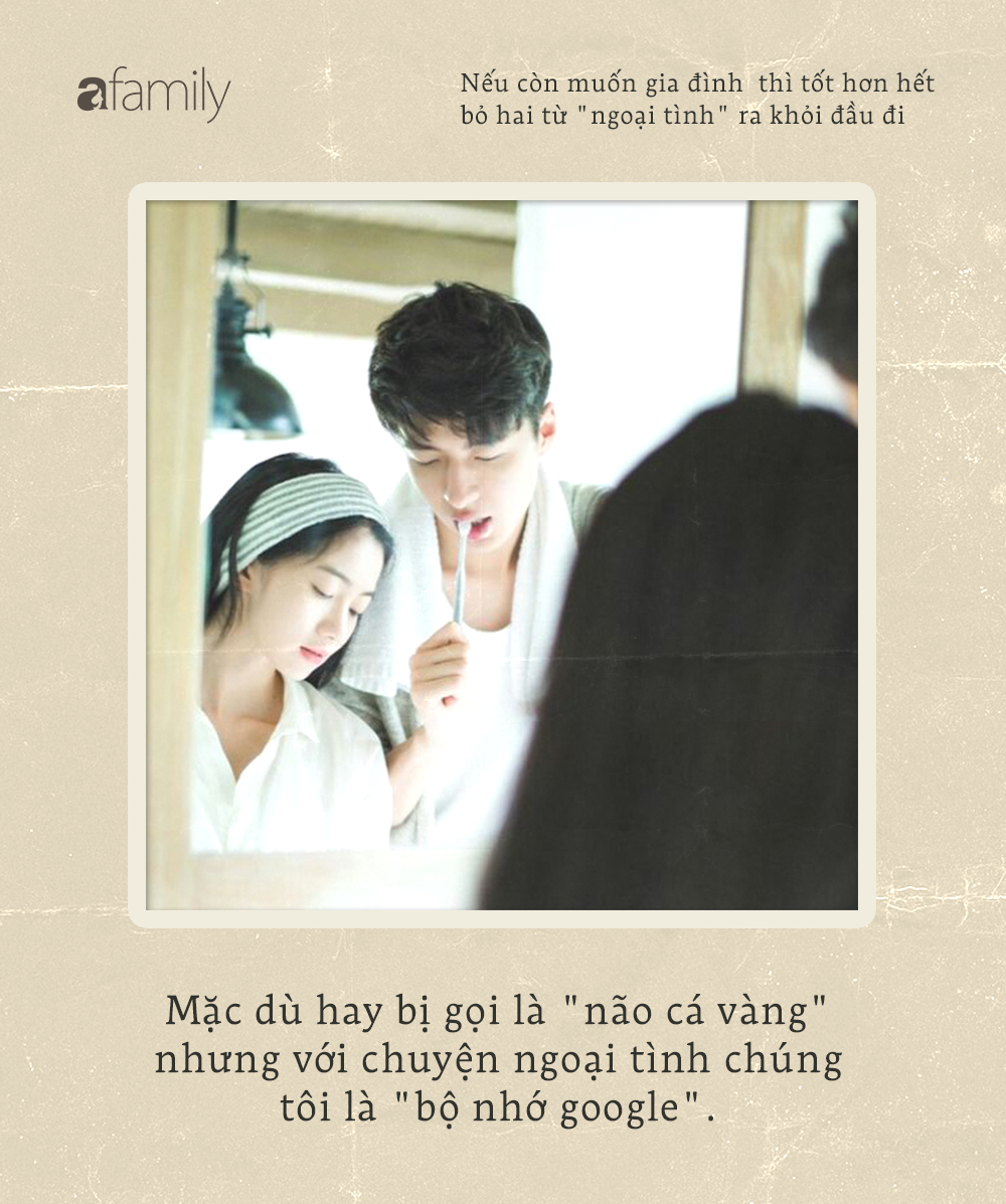 Cứ bị gọi não cá vàng là thế nhưng với chuyện ngoại tình của chồng, phụ nữ là bộ nhớ google, bỏ qua nhưng chẳng bao giờ quên