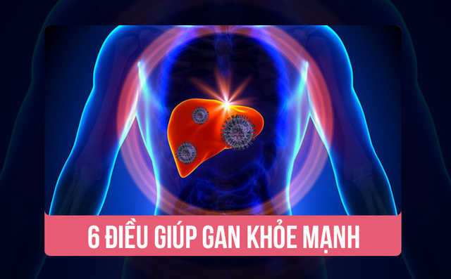 Gan khỏe đến đâu sống thọ đến đó: 6 bí quyết sống còn bạn nên làm ngay để cứu gan sớm Gan khỏe đến đâu sống thọ đến đó: 6 bí quyết sống còn bạn nên làm ngay để cứu gan sớm