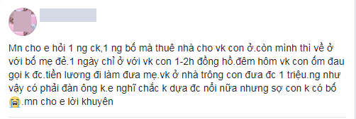 Chuyện lạ đời: Chồng ở với bố mẹ đẻ, thuê nhà trọ cho vợ con ở riêng, cả tháng chu cấp vỏn vẹn 1 triệu