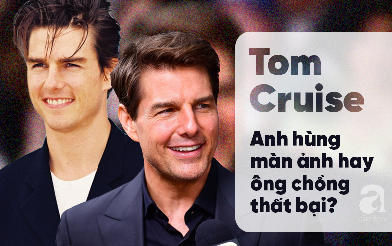 Tom Cruise - Thanh xuân 1 thời của các mẹ các chị: Số 33 định mệnh và 3 cuộc hôn tan vỡ cùng bí mật phía sau sự cuồng tín
