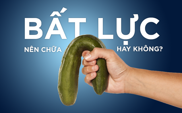 Bị bất lực thì nên chữa ngay hay chờ tự khỏi: Hãy nghe bác sĩ tư vấn để không còn khổ sở