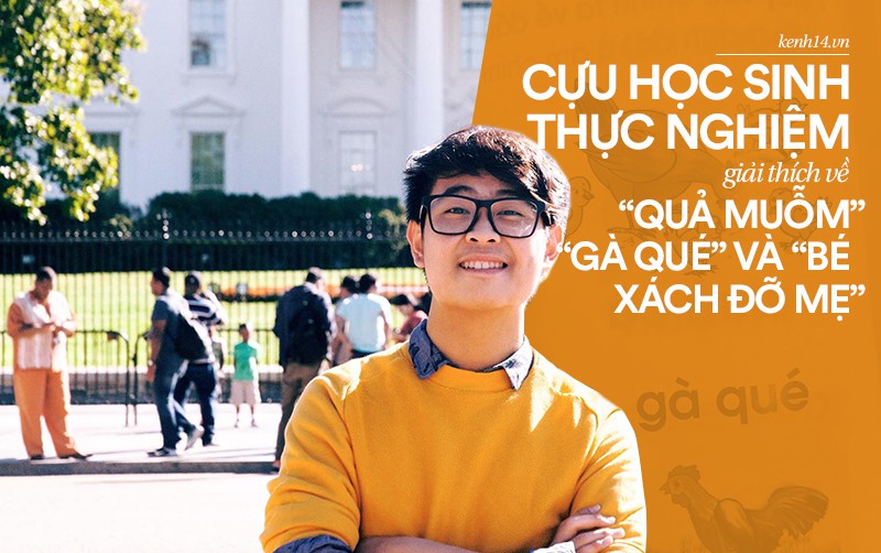 Cựu học sinh Thực nghiệm kể chuyện học sách Công nghệ giáo dục và giải đáp thắc mắc của dân mạng về vuông tròn, gà qué, quả muỗm