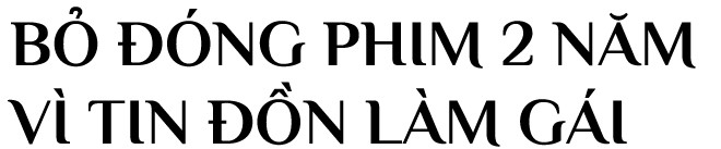 Ninh Dương Lan Ngọc: Bỏ đóng phim 2 năm vì tin đồn làm gái