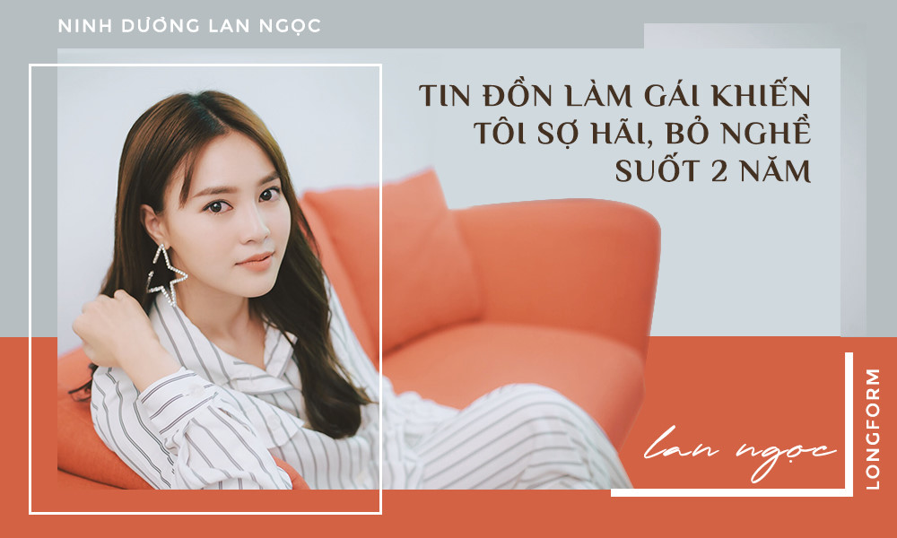 Ninh Dương Lan Ngọc: Bỏ đóng phim 2 năm vì tin đồn làm gái