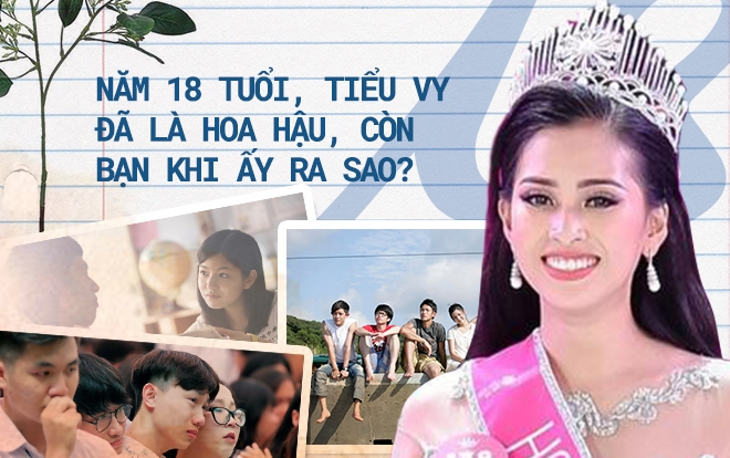 18 tuổi, Tiểu Vy đã là hoa hậu, còn bạn khi ấy từng ra sao?