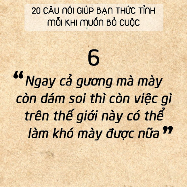 20 câu nói đơn giản sẽ khiến bạn thức tỉnh mỗi khi muốn bỏ cuộc