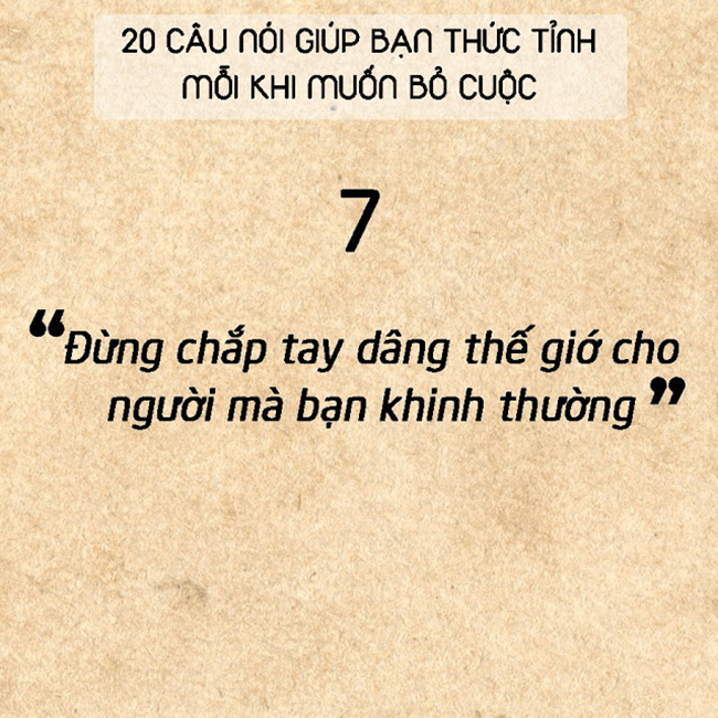 20 câu nói đơn giản sẽ khiến bạn thức tỉnh mỗi khi muốn bỏ cuộc