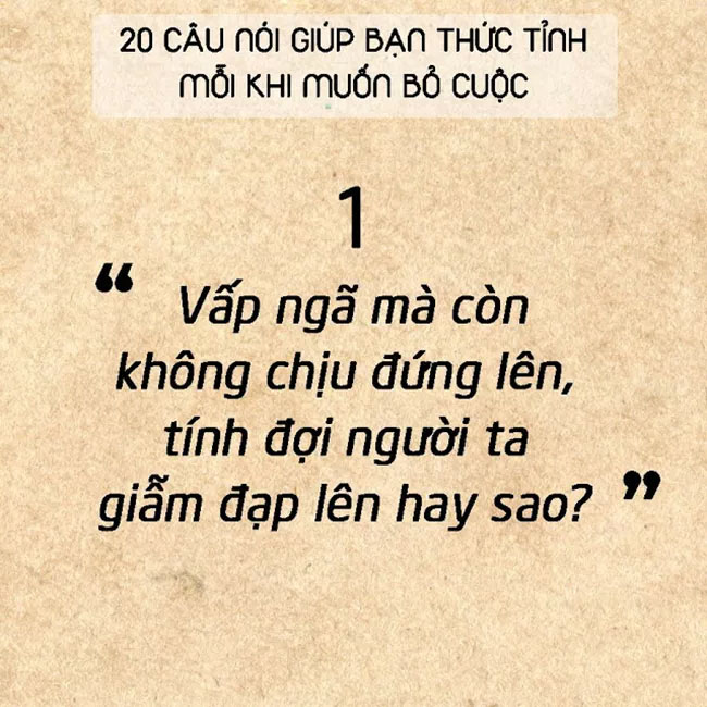 20 câu nói đơn giản sẽ khiến bạn thức tỉnh mỗi khi muốn bỏ cuộc