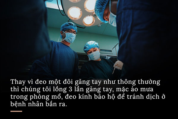 Nơi bác sĩ phải mặc áo mưa, đeo 3 lớp găng tay trong phòng mổ