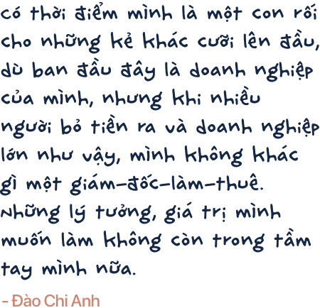 Đào Chi Anh: Mình có thể phá sản và mất hết tất cả, nhưng quan trọng nhất là mình vẫn tồn tại, vẫn còn gia đình và có trí tuệ để tìm một con đường khác
