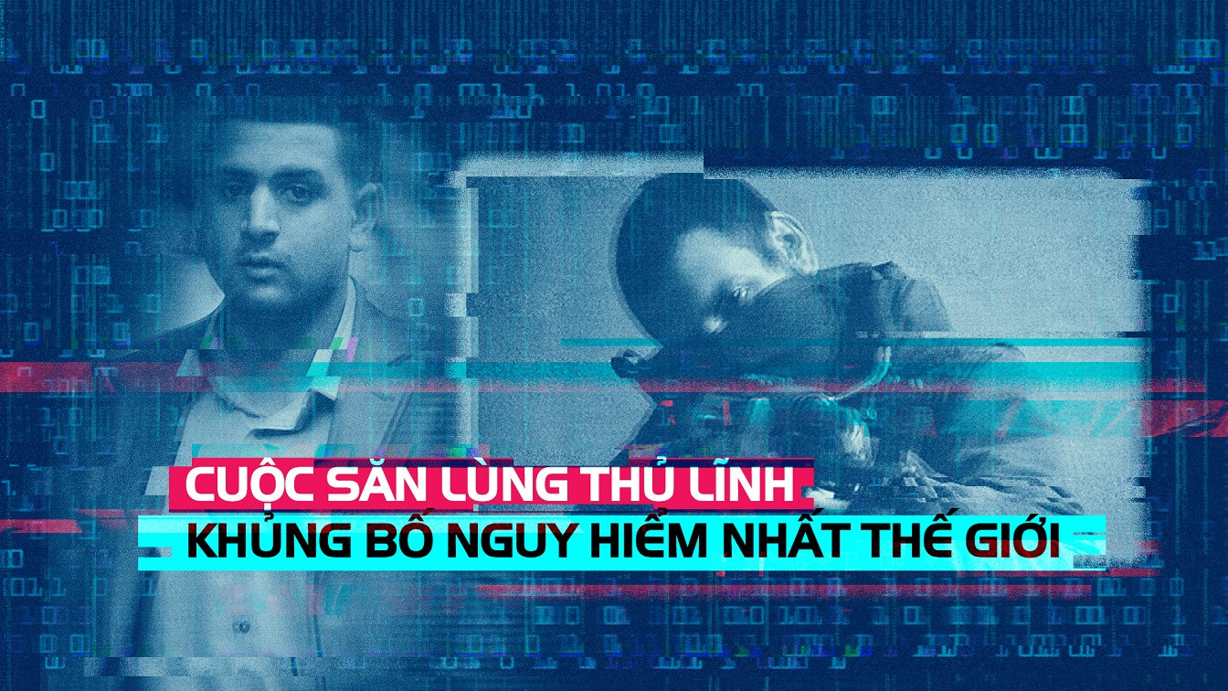 Đằng sau cuộc săn lùng thủ lĩnh khủng bố nguy hiểm nhất thế giới