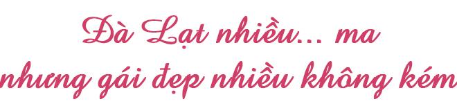 Ngoài hoa và chuyện ma, Đà Lạt còn những cô gái đặc biệt xinh đẹp khiến đàn ông ngây ngất Ngoài hoa và chuyện ma, Đà Lạt còn những cô gái đặc biệt xinh đẹp khiến đàn ông ngây ngất