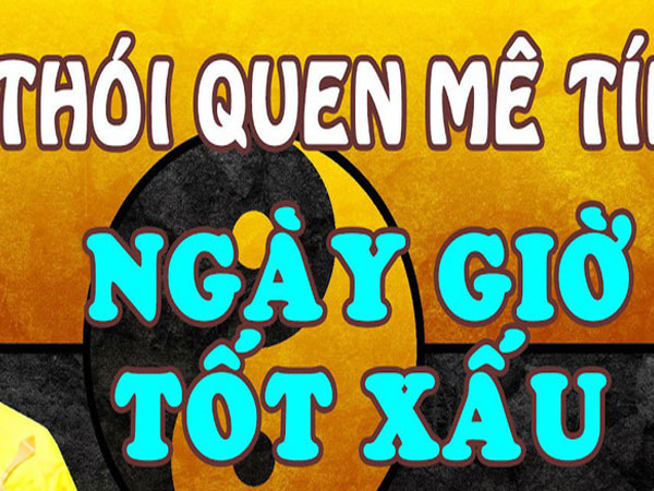 Bi hài chuyện kiêng kị ngày, giờ xấu