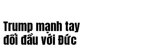 Cuộc chiến chưa từng có giữa các đồng minh - châu Âu vỡ mộng về Trump