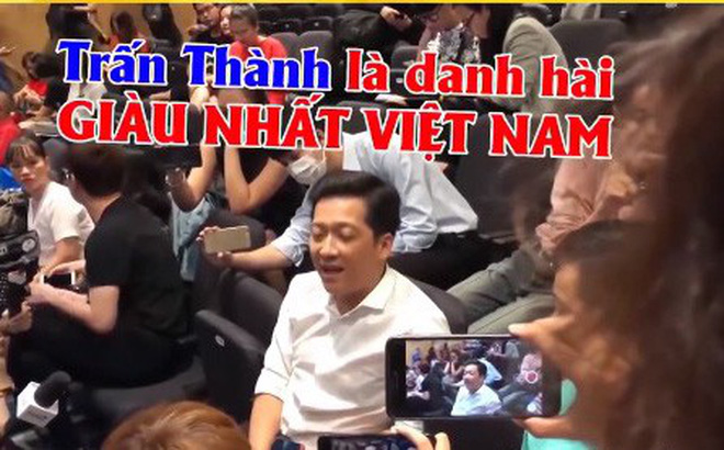 Trường Giang: Trấn Thành là danh hài giàu nhất Việt Nam