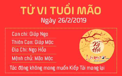 Tử vi Thứ 3 ngày 26/2/2019 của 12 con giáp: Tuất có cơ may lớn, Ngọ bị Thương Quan tác động Tử vi Thứ 3 ngày 26/2/2019 của 12 con giáp: Tuất có cơ may lớn, Ngọ bị Thương Quan tác động