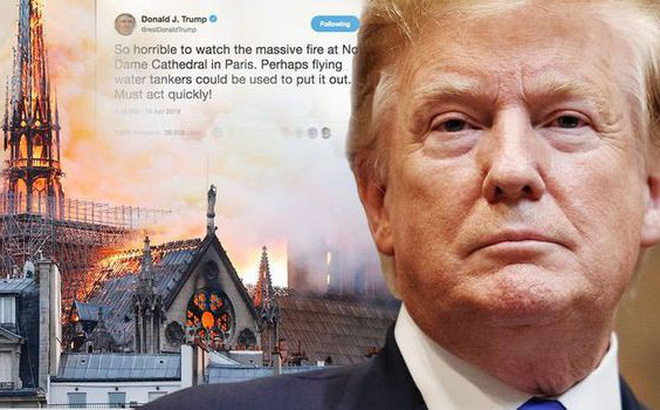 Pháp có biển lửa, thì Mỹ có bão Twitter: TT Trump bị chỉ trích dữ dội mỗi lần phát biểu về Nhà thờ Đức Bà Paris