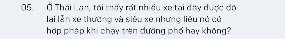 Tay chơi siêu xe khét tiếng Thái Lan: ‘Chỉ những người kiếm tiền bất hợp pháp mới giấu kín chuyện sở hữu siêu xe’ Tay chơi siêu xe khét tiếng Thái Lan: ‘Chỉ những người kiếm tiền bất hợp pháp mới giấu kín chuyện sở hữu siêu xe’