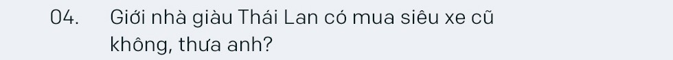 Tay chơi siêu xe khét tiếng Thái Lan: ‘Chỉ những người kiếm tiền bất hợp pháp mới giấu kín chuyện sở hữu siêu xe’ Tay chơi siêu xe khét tiếng Thái Lan: ‘Chỉ những người kiếm tiền bất hợp pháp mới giấu kín chuyện sở hữu siêu xe’