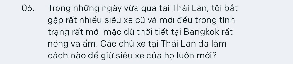Tay chơi siêu xe khét tiếng Thái Lan: ‘Chỉ những người kiếm tiền bất hợp pháp mới giấu kín chuyện sở hữu siêu xe’ Tay chơi siêu xe khét tiếng Thái Lan: ‘Chỉ những người kiếm tiền bất hợp pháp mới giấu kín chuyện sở hữu siêu xe’