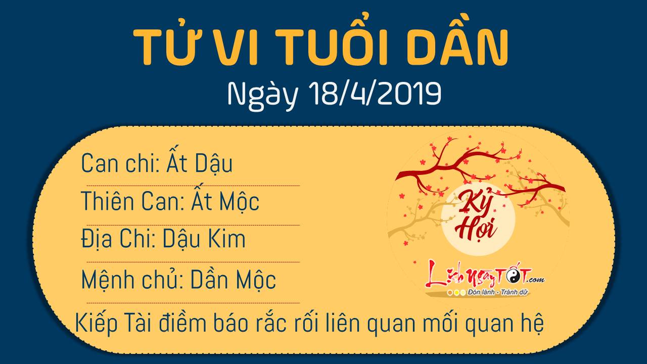 Tử vi thứ 5 ngày 18/4/2019 của 12 con giáp: Mùi tiền bạc dồi dào, Dần bị Kiếp Tài ám ảnh Tử vi thứ 5 ngày 18/4/2019 của 12 con giáp: Mùi tiền bạc dồi dào, Dần bị Kiếp Tài ám ảnh