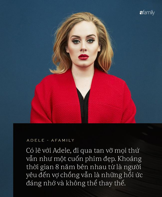Adele và chuyện tình 8 năm vừa đứt đoạn: Cứ ngỡ chân ái cuộc đời, cuối cùng vẫn phải nói lời chia tay