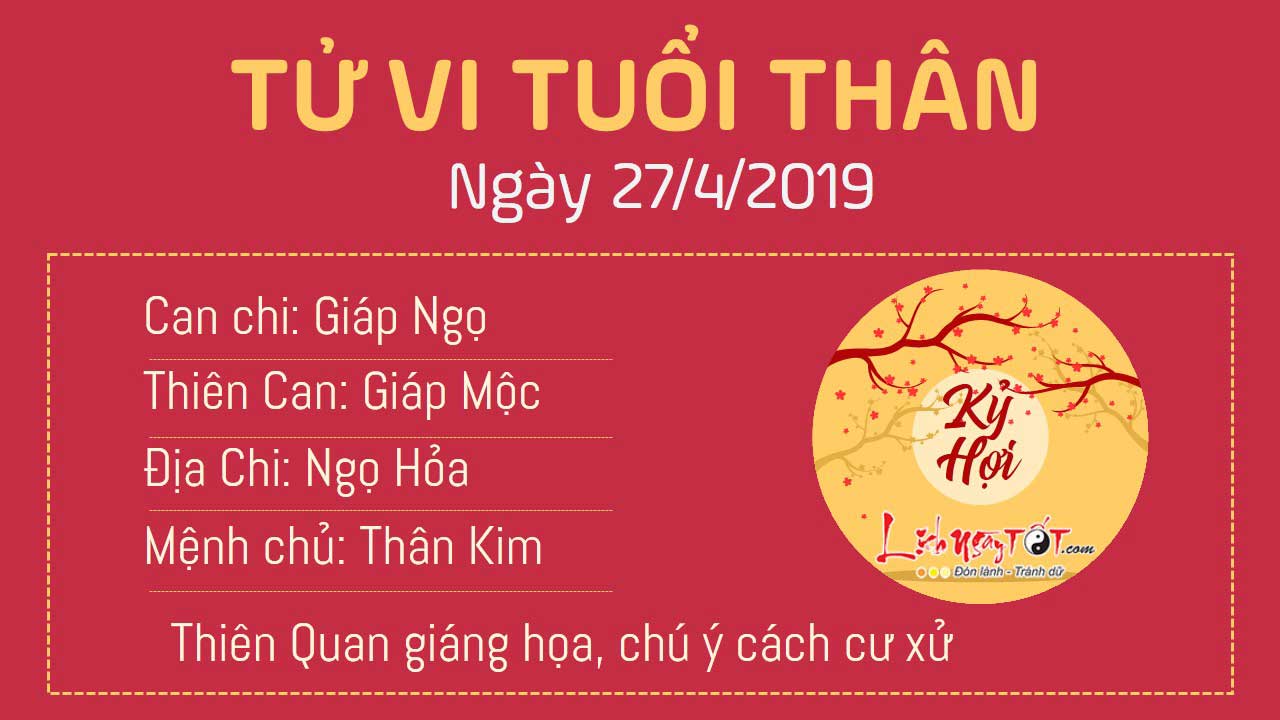 Tử vi thứ 7 ngày 27/4/2019 của 12 con giáp: Thìn phát tài, Thân bị Thiên Quan giáng họa