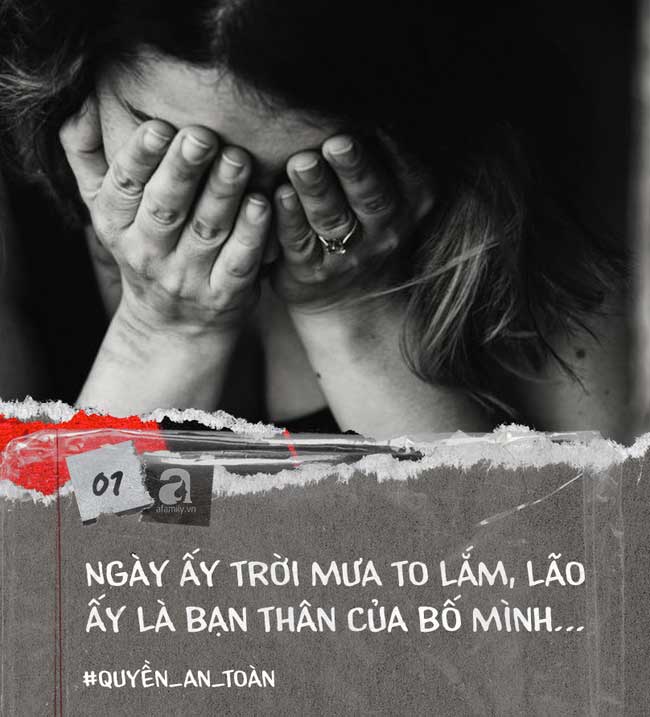 Tôi lên tiếng: Nỗi đau của cô gái trẻ bị bạn thân của bố xâm hại vào một ngày mưa, nhiều năm câm nín vì sợ chẳng ai tin