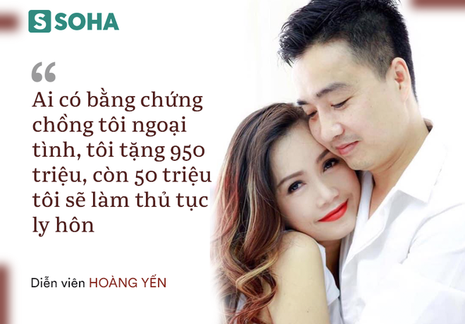 Diễn viên Hoàng Yến: Ai có bằng chứng chồng tôi ngoại tình, tôi tặng 950 triệu đồng - 3 Diễn viên Hoàng Yến: Ai có bằng chứng chồng tôi ngoại tình, tôi tặng 950 triệu đồng - 3