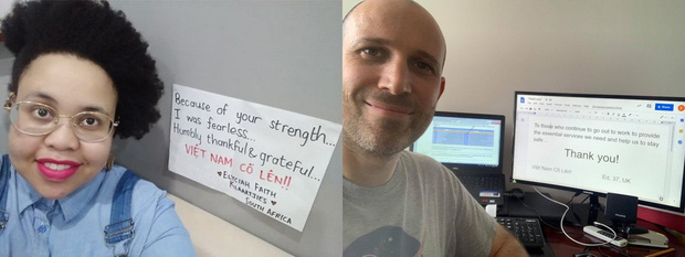 “Cảm ơn và biết ơn sức mạnh của các bạn khiến tôi được yên tâm” - là chia sẻ của chị Elyciah Klaartjies (trái), giáo viên tiếng anh người Nam Phi ở Hà Nội. Còn anh Ed Brown (phải) giáo viên người Anh ở Hà Nội gửi lời cảm ơn tới “những người trong lĩnh vực thiết yếu vẫn đang phải tiếp tục ra ngoài làm việc để giúp chúng tôi được an toàn”.