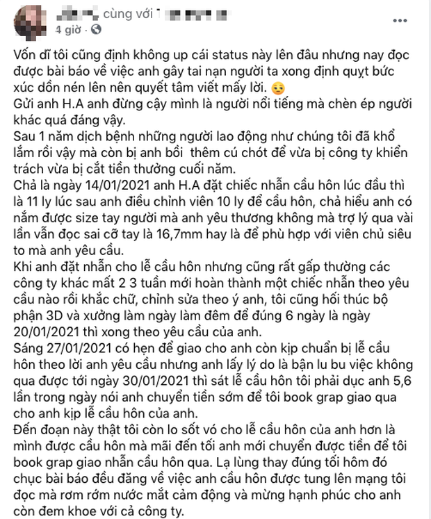 Tối ngày 19/2, một dân mạng có bài đăng dài để bóc phốt nam diễn viên có tên H.A mua nhẫn cầu hôn bạn gái nhưng thay đổi nhiều lần. Đáng nói, sau khi cầu hôn xong thì nam diễn viên này đòi trả lại sản phẩm với mức hoàn tiền 100%