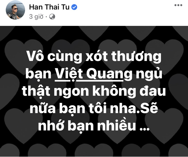 Dàn sao Việt xót xa tiễn biệt, ai cũng đau lòng khi hay tin ca sĩ Việt Quang qua đời ở tuổi 44