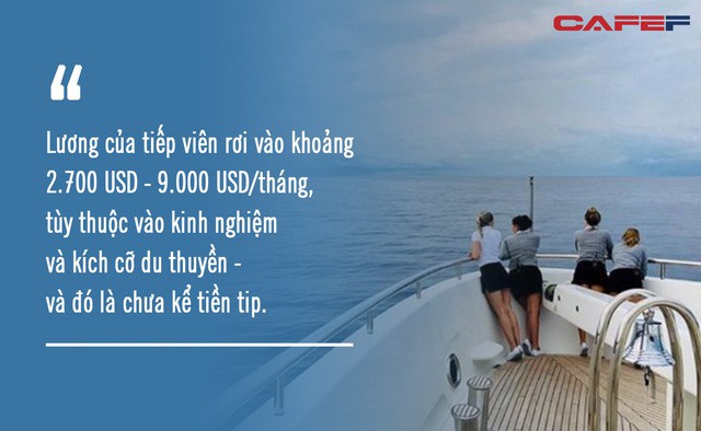 'Vén màn' công việc của các tiếp viên trên siêu du thuyền: Mức lương mơ ước 9.000 USD/tháng nhưng phải đáp ứng đủ yêu cầu khắt khe! - 5 'Vén màn' công việc của các tiếp viên trên siêu du thuyền: Mức lương mơ ước 9.000 USD/tháng nhưng phải đáp ứng đủ yêu cầu khắt khe! - 5