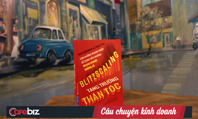 'Tăng trưởng thần tốc' - Vén màn sự tăng trưởng điên cuồng của các startup tỷ đô - 1 'Tăng trưởng thần tốc' - Vén màn sự tăng trưởng điên cuồng của các startup tỷ đô - 1